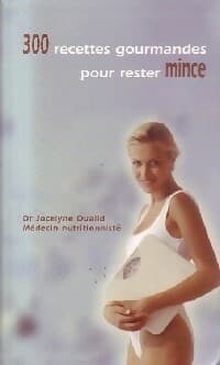 300 Recettes gourmandes pour rester mince - Jocelyne Oualid