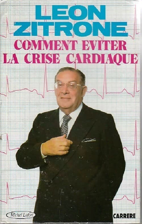 Comment éviter la crise cardiaque - Léon Zitrone
