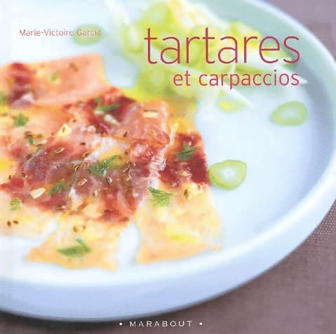 Tartares et carpaccios - Marie-Victoire Garcia