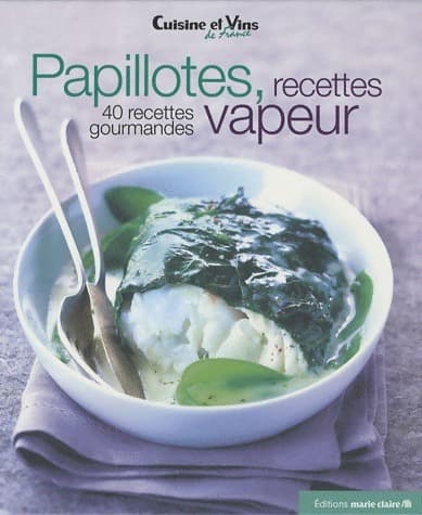Papillotes, recettes vapeur. 40 recettes gourmandes - Collectif