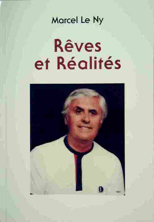 Rêves et réalités - Marcel Le Ny