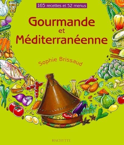 Gourmande et méditerranéenne - Sophie Brissaud