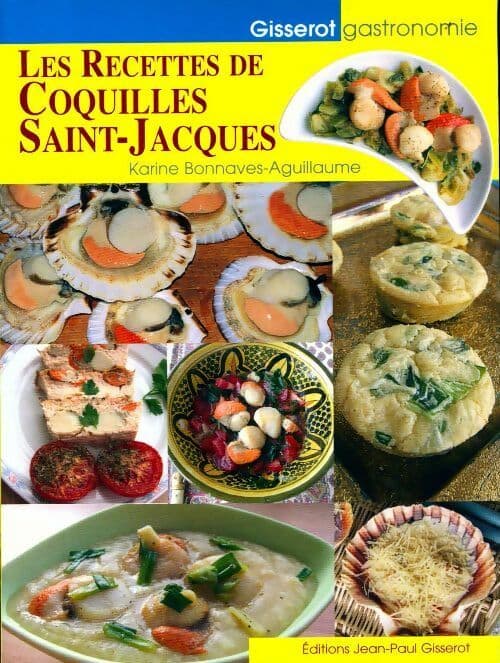 Les recettes de coquilles Saint-Jacques - Karine Bonnaves-Aguillaume