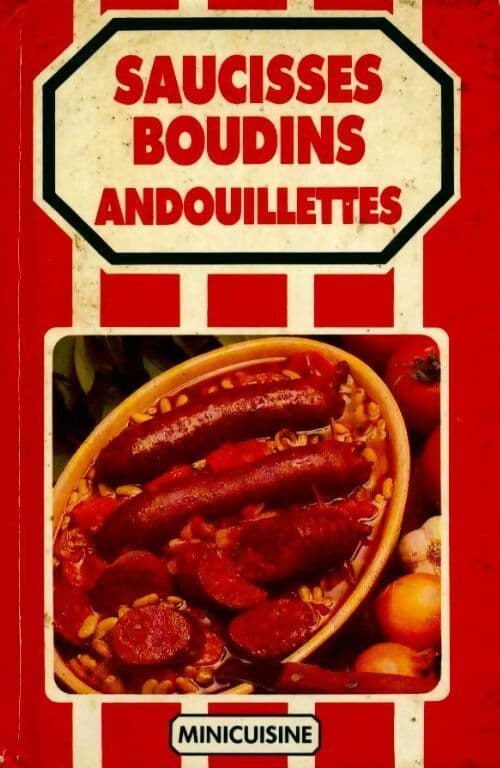Saucisses, boudins, andouillettes - Collectif