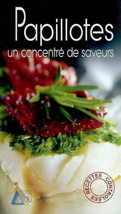 Papillotes. Un concentré de saveurs - Lucette Graas-Hoisnard