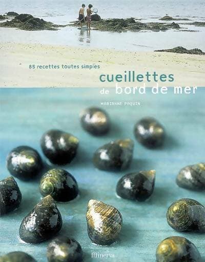 Cueillettes de bord de mer. 85 recettes toutes simples - Marianne Paquin