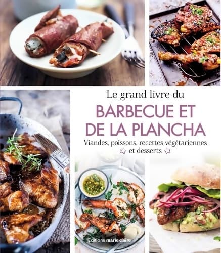 Le grand livre du barbecue et de la plancha : Viandes poissons recettes végétariennes et desserts - Collectif
