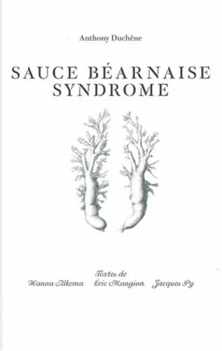 Sauce béarnaise syndrome - Anthony Duchêne