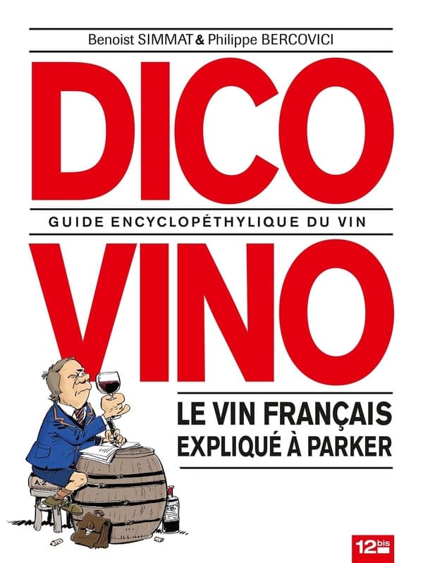 La trilogie bordelaise tome 2 - dico vino - guide encyclopéthylique du vin - le vin francais expliqué a Parker